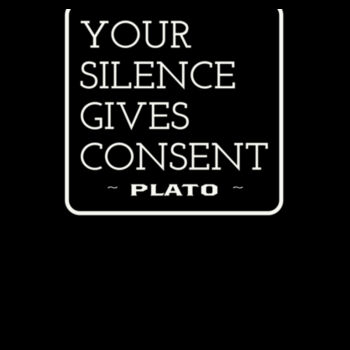 YOUR SILENCE GIVES CONSENT-	Womens Maple Tee Design